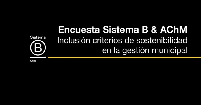 Encuesta Sistema B y AChM: 8 de cada 10 municipios consultados sitúan la sostenibilidad como prioridad y se abre una hoja de ruta para fortalecer capacidades